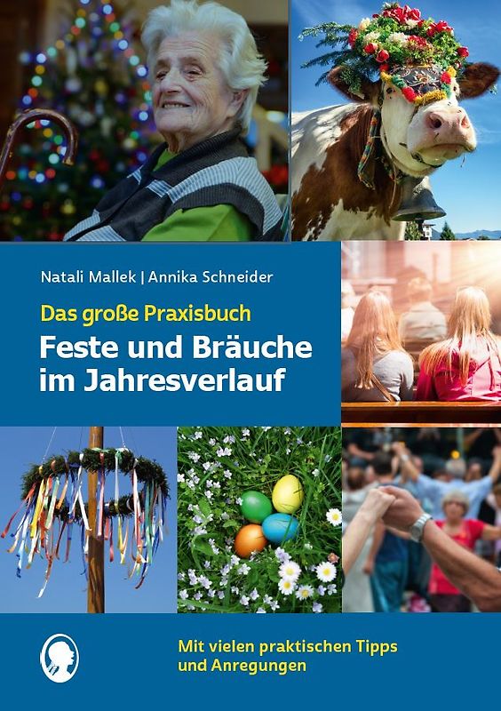 Feste und Bräuche im Jahresverlauf. Das große Praxisbuch