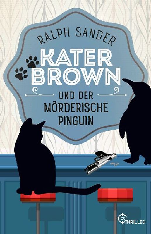 Kater Brown und der mörderische Pinguin