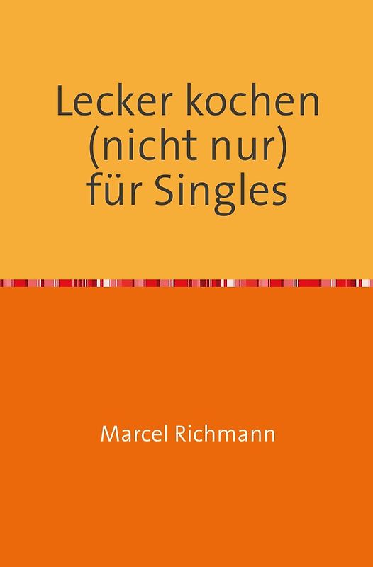 Lecker kochen (nicht nur) für Singles