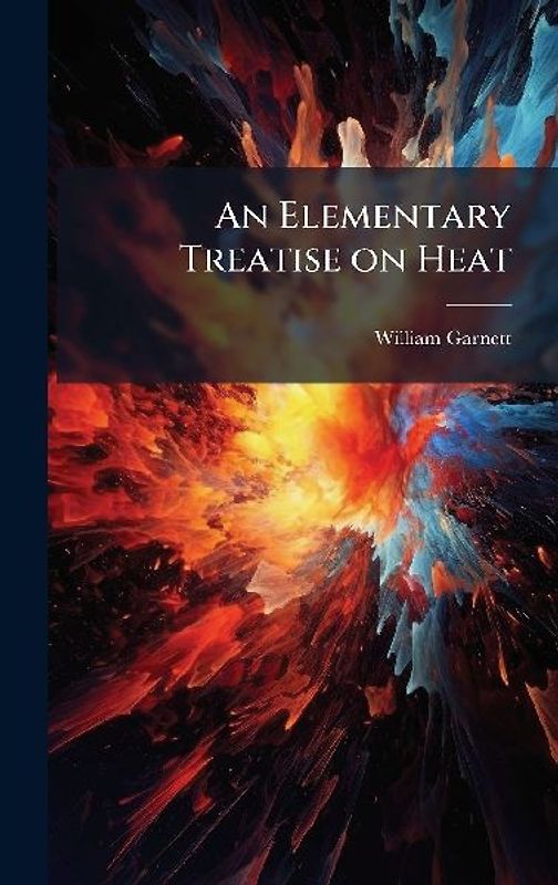 An Elementary Treatise on Heat