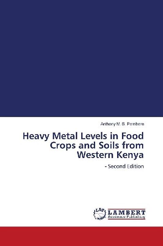 Heavy Metal Levels in Food Crops and Soils from Western Kenya