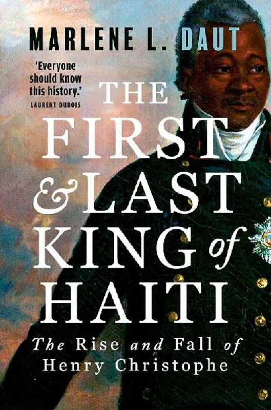 The First and Last King of Haiti