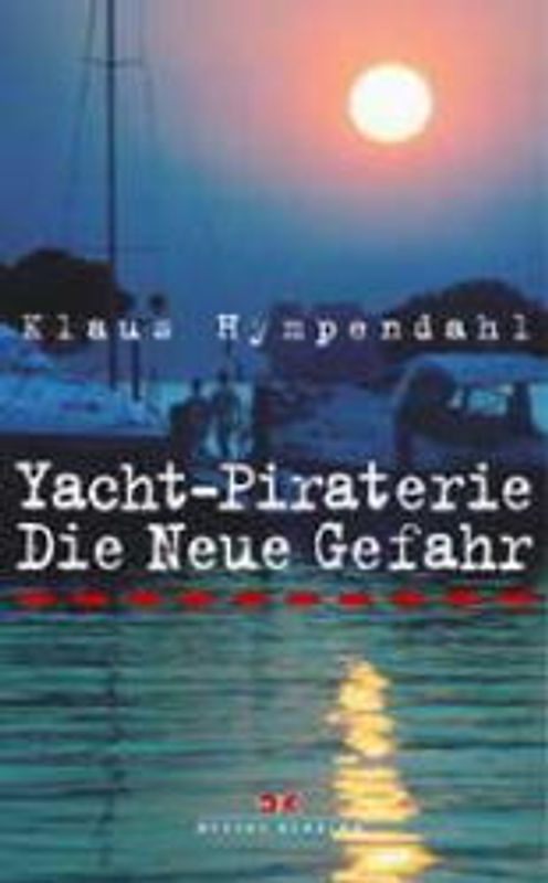 Yacht-Piraterie - Die neue Gefahr