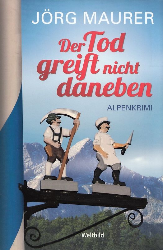 Der Tod greift nicht daneben - Jörg Maurer [Gebundene Ausgabe, Weltbild]