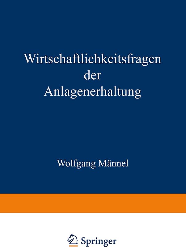 Wirtschaftlichkeitsfragen der Anlagenerhaltung