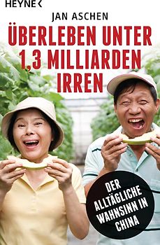 Überleben unter 1,3 Milliarden Irren