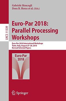 Euro-Par 2018: Parallel Processing Workshops