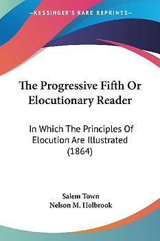 The Progressive Fifth Or Elocutionary Reader
