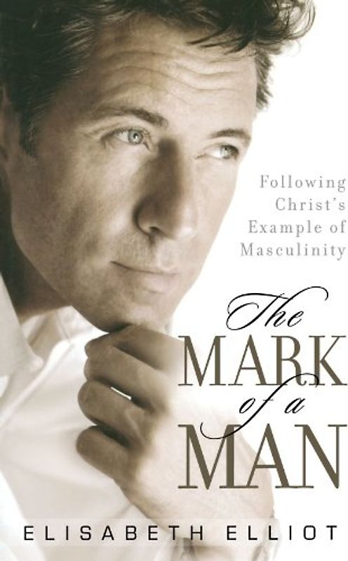 The Mark of a Man - Elliot, Elisabeth