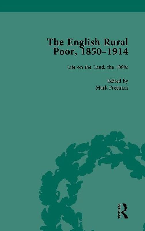 The English Rural Poor, 1850-1914 Vol 3