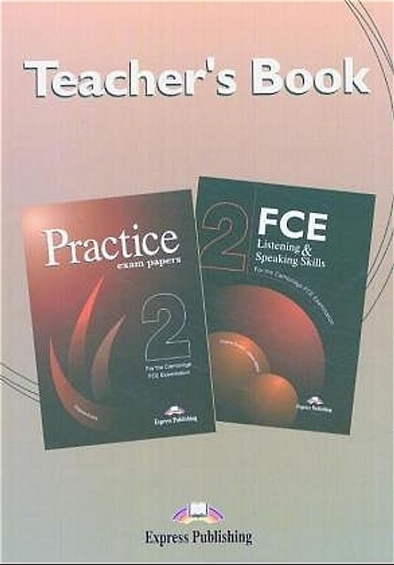 FCE Listening & Speaking Skills 2 - Practice Exam Papers 2. Teacher's Book