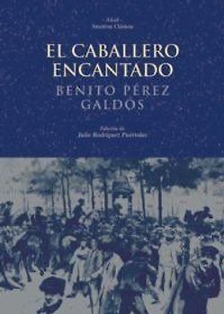 El caballero encantado : cuento real-- inverosímil