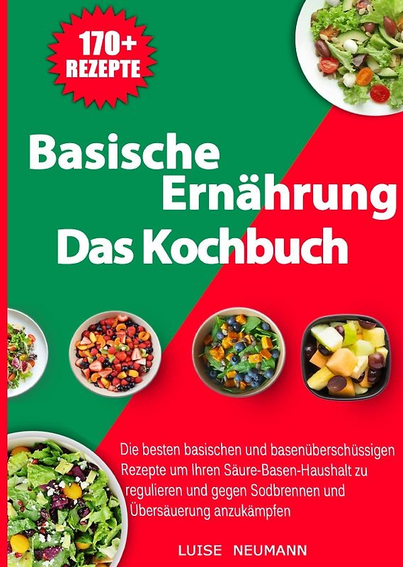Basische Ernährung - Das Kochbuch