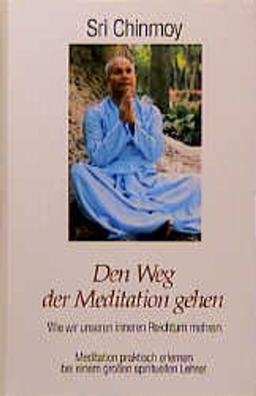 Den Weg der Meditation gehen. Wie wir unseren inneren Reichtum mehren