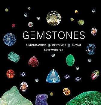 Gemstones: Understanding, Identifying, Buying - Wallis, Keith