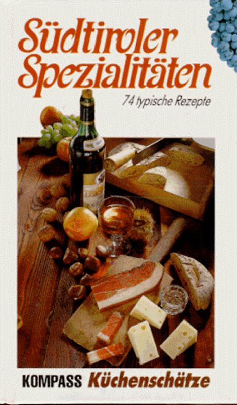 Südtiroler Spezialitäten. 74 typische Rezepte