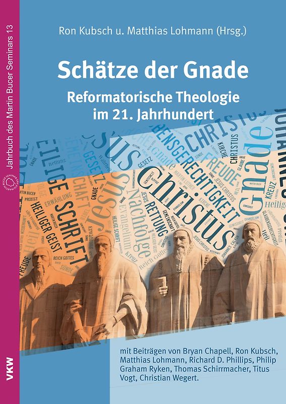 Schätze der Gnade: Reformatorische Theologie im 21. Jahrhundert