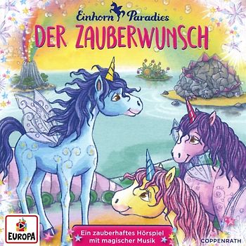 Einhorn-Paradies - Der Zauberwunsch [Audio CD]