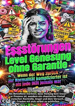 Essstörungen Level Genesung ohne Garantie: Wenn der Weg zurück zur Normalität komplizierter ist als jede Diät jemals war
