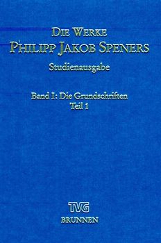 Die Werke Philipp Jakob Speners / Studienausgabe