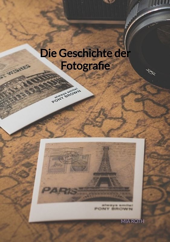 Die Geschichte der Fotografie