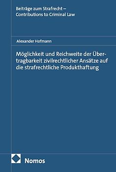 Möglichkeit und Reichweite der Übertragbarkeit zivilrechtlicher Ansätze auf die strafrechtliche Produkthaftung