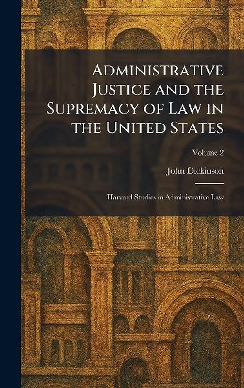 Administrative Justice and the Supremacy of Law in the United States