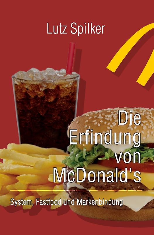 Die Erfindung von McDonalds