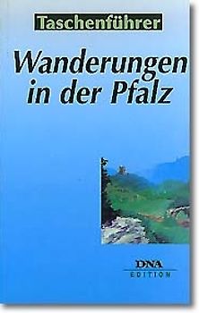 Wanderungen in der Pfalz. 30 Rundtouren im Pfälzer Bergwald