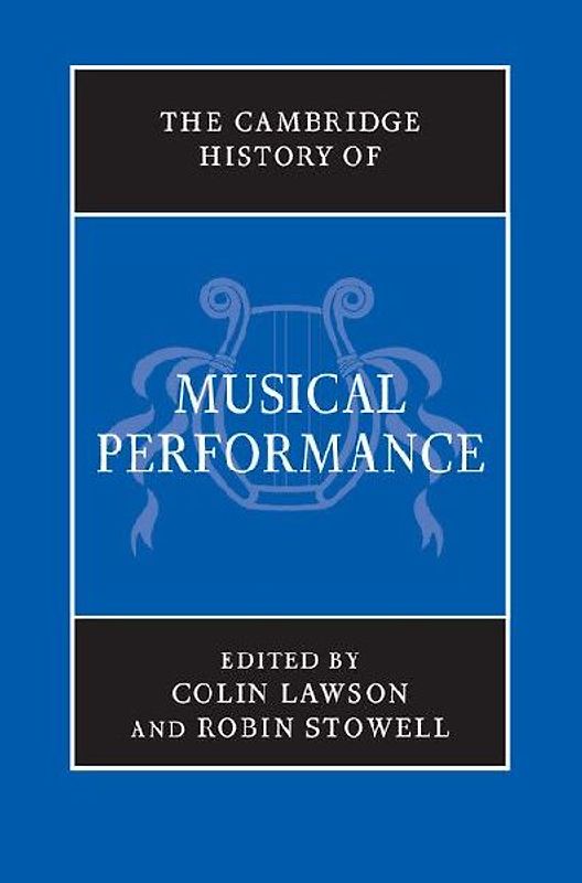 The Cambridge History of Musical Performance
