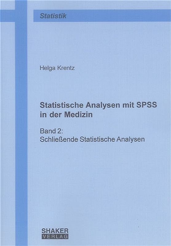 Statistische Analysen mit SPSS in der Medizin