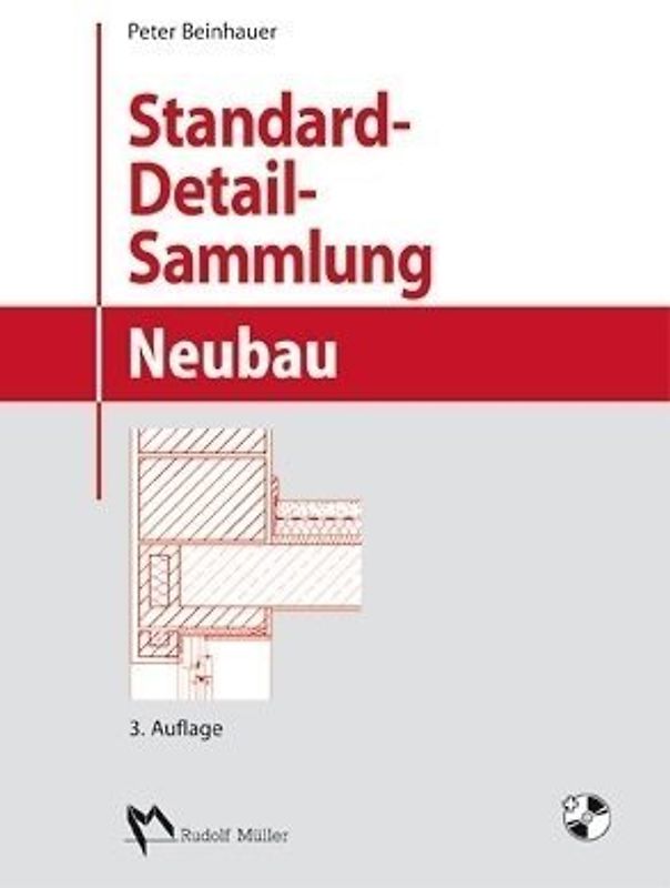 Standard-Detail-Sammlung Neubau. Aktuelle Konstruktionsdetails für Bauvorhaben