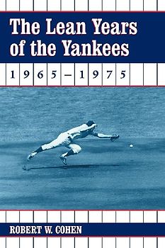 The Lean Years of the Yankees, 1965-1975