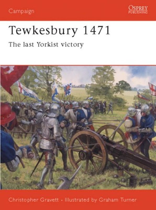 Tewkesbury 1471: The Last Yorkist Victory: The Lasy Yorkist Victory (Campaign)
