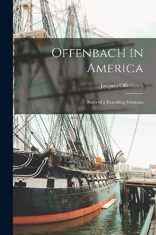 Offenbach in America: Notes of a Travelling Musician