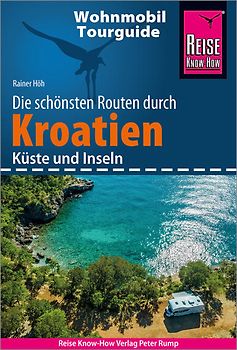 Reise Know-How Wohnmobil-Tourguide Kroatien – Küste und Inseln mit den schönsten Nationalparks