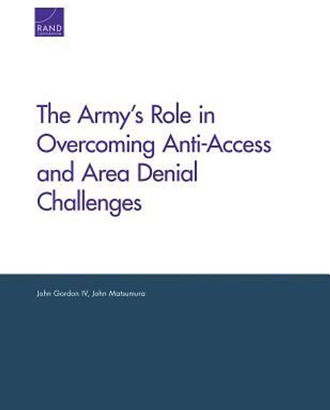 The Army's Role in Overcoming Anti-Access and Area Denial Challenges