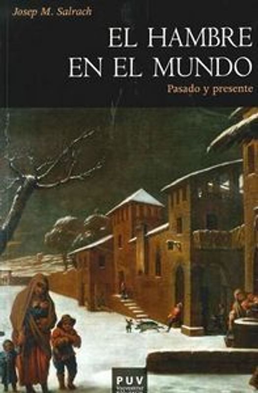 El hambre en el mundo : pasado y presente