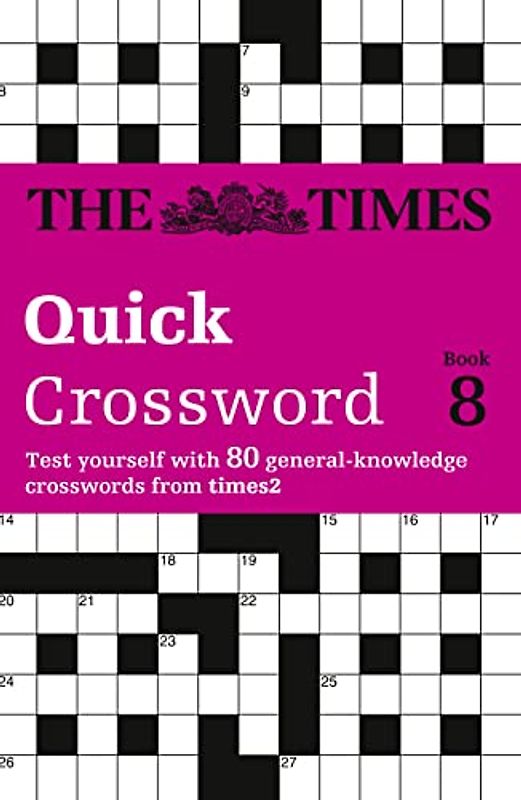 The Times Quick Crossword Book 8: 80 World-Famous Crossword Puzzles from the Times2 (The Times Crosswords)