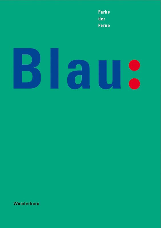 Blau - Farbe der Ferne