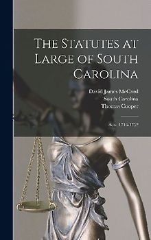 The Statutes at Large of South Carolina: Acts, 1716-1752