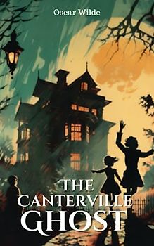 The Canterville Ghost: 19th Century British Horror Short Stories (Annotated)