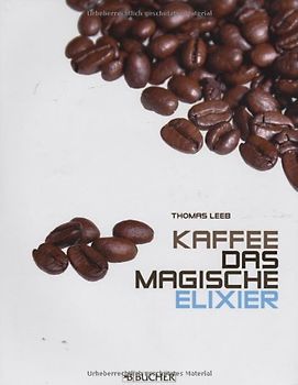 Kaffee, das magische Elixier