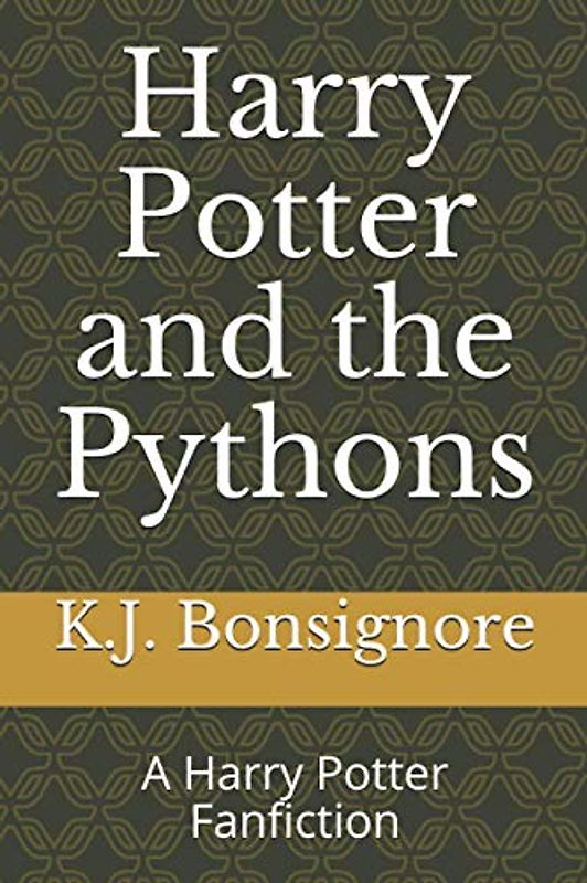 Harry Potter and the Pythons: A Harry Potter Fanfiction