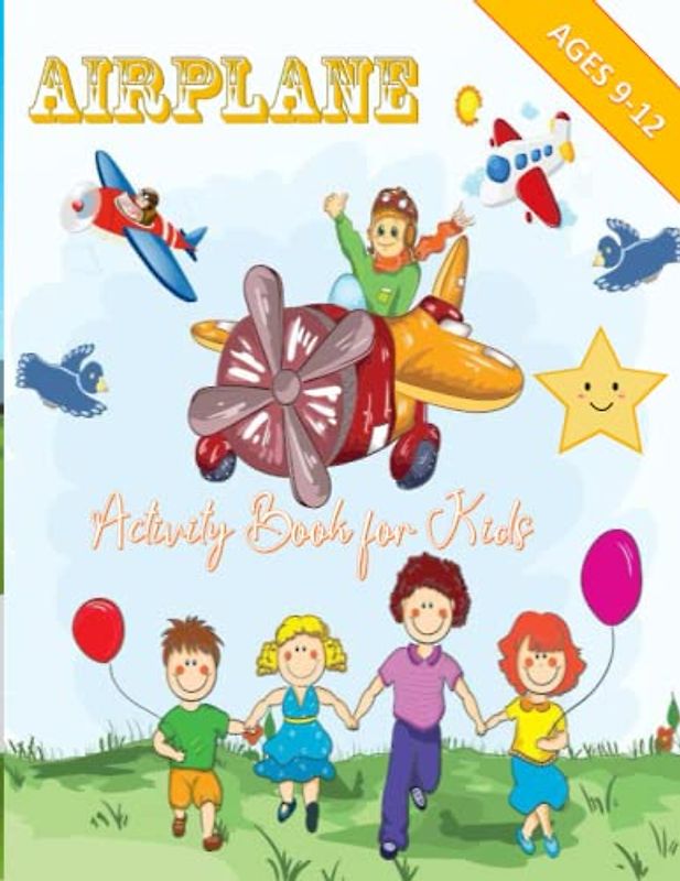 airplane activity book for kids ages 9-12: Airplane activity book for kids who love to travel airplane-themed word search puzzles for kids Sudoku, ... Word Scramble, Hangman Puzzle, And More
