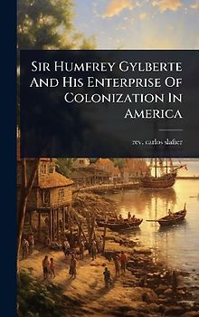 Sir Humfrey Gylberte And His Enterprise Of Colonization In America
