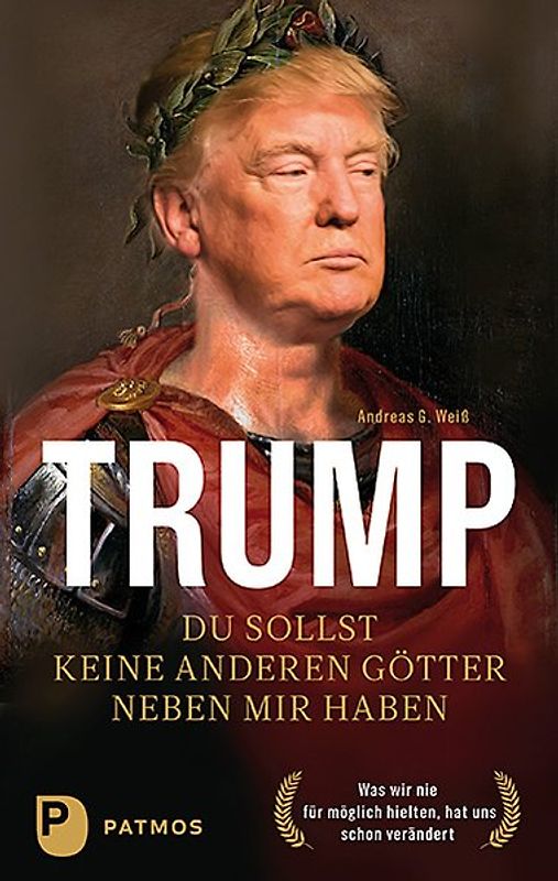 Trump - Du sollst keine anderen Götter neben mir haben