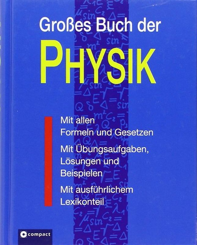 Großes Buch der Physik. Alle Formeln & Gesetze sowie Übungen mit Lösungen