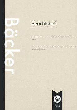 Berichtsheft | Ausbildungsnachweis | Bäcker: DIN A4 | 110 Seiten | Wöchentlicher Nachweis Für Auszubildende