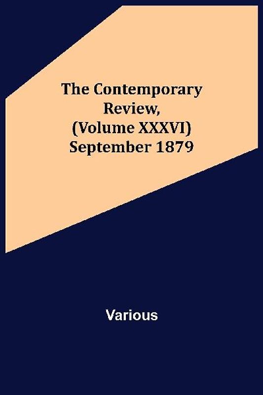 The Contemporary Review, (Volume XXXVI) September 1879